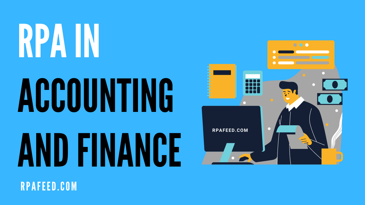 RPA in Accounting and Finance RPA Feed